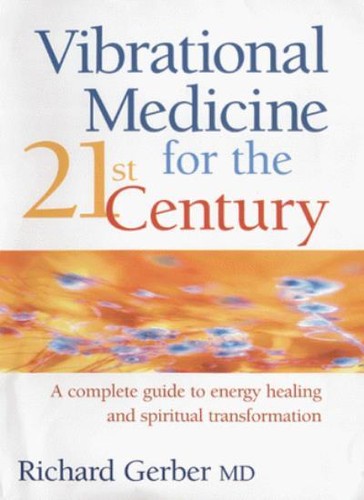 Vibrational medicine for the - medicine,